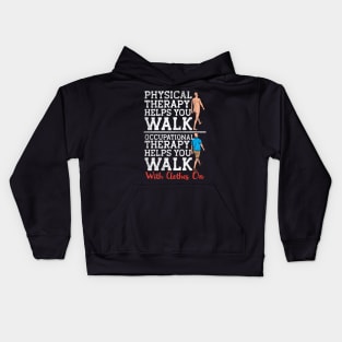 Occupational Therapy Helps You Walk Kids Hoodie